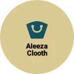 Business logo of Aleeza clooth