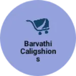 Business logo of Barvathi caligshions