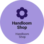 Business logo of Handloom shop