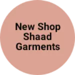 Business logo of New shop shaad garments wazidpur