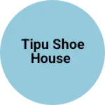 Business logo of Tipu shoe House