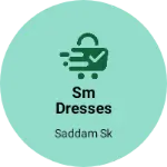Business logo of SM dresses