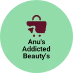 Business logo of Anu's Addicted beauty's