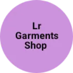 Business logo of LR garments shop