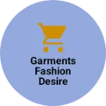 Business logo of Garments Fashion Desire