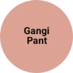 Business logo of Gangi pant