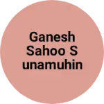 Business logo of Ganesh Sahoo sunamuhin nuasahi