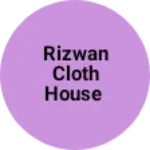 Business logo of Rizwan cloth house