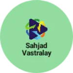 Business logo of Sahjad vastralay