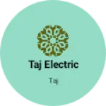 Business logo of Taj electric