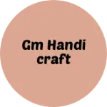 Business logo of gm handicraft