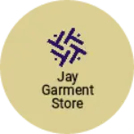 Business logo of Jay garment store