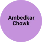 Business logo of Ambedkar Chowk