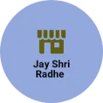 Business logo of Jay shri radhe