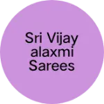 Business logo of Sri vijayalaxmi sarees