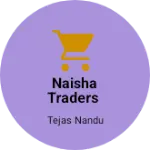 Business logo of Naisha Traders
