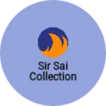 Business logo of Sir sai collection