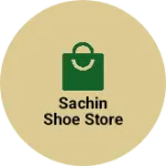 Business logo of Sachin shoe store