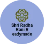 Business logo of Shri Radha Rani readymade garments