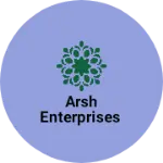 Business logo of ARSH ENTERPRISES