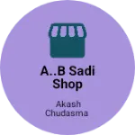 Business logo of A..B Sadi shop