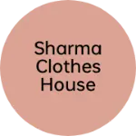 Business logo of Sharma Clothes House