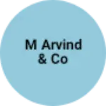 Business logo of M ARVIND & CO