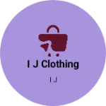 Business logo of I J clothing