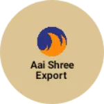 Business logo of Aai shree export