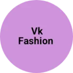 Business logo of Vk fashion based out of North West Delhi