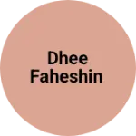 Business logo of Dhee faheshin