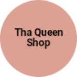 Business logo of Tha Queen Shop