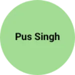 Business logo of Pus singh