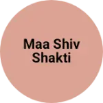 Business logo of Maa shiv shakti