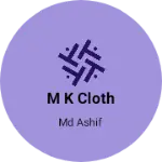 Business logo of M k cloth