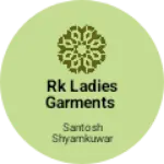 Business logo of RK Ladies Garments