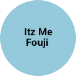 Business logo of Itz me fouji