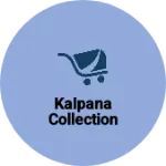 Business logo of Kalpana Collection