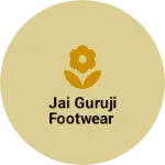 Business logo of Jai Guruji footwear