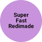 Business logo of Super fast redimade