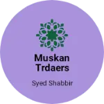Business logo of Muskan trdaers
