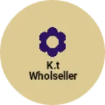 Business logo of K.T WHOLSELLER