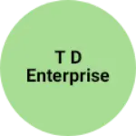 Business logo of T D Enterprise