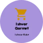 Business logo of Ishvar garmet