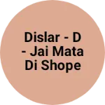 Business logo of Dislar - D - jai mata di shope