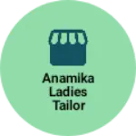 Business logo of Anamika ladies tailor