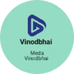 Business logo of Vinodbhai