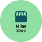 Business logo of Milan shop