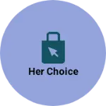 Business logo of Her choice
