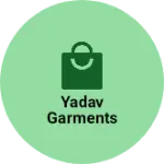 Business logo of YADAV GARMENTS